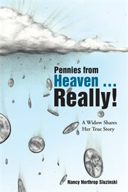 Pennies from heaven... really!. A Widow Shares Her True Story cover image