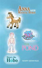 Anna and the magical horse - henry the hobo - the pond cover image