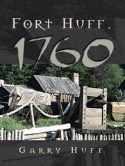 Fort huff, 1760 cover image