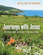 Journeys with jesus. Jesus, My Rock-He Rocks cover image