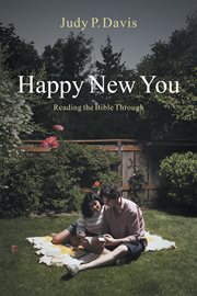 Happy New You : Reading the Bible Through cover image