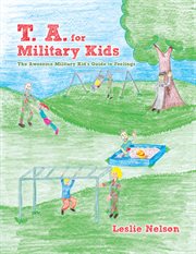 T. a. for military kids. The Awesome Military Kid's Guide to Feelings cover image