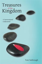 Treasures of the kingdom. A Conversational Confessional cover image
