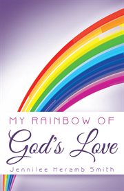 My rainbow of god's love cover image