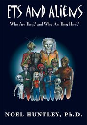 ETs and aliens : who are they and why are they here? cover image