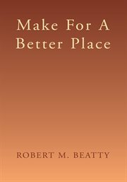 Make for a better place cover image