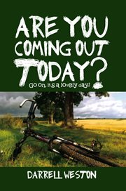 Are you coming out today? : go on, it's a lovely day! cover image