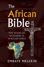 The African Bible : the records of the Abyssinian prophets cover image