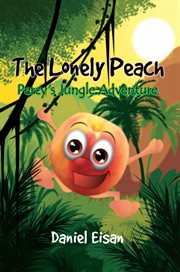 The lonely peach : Percy's jungle adventure cover image