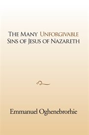 The many unforgivable sins of jesus of nazareth cover image