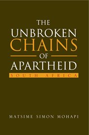 Unbroken chains of apartheid : south africa cover image