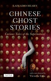 Chinese Ghost Stories: Curious Tales of the Supernatural cover image