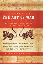 Lessons in the art of war: martial strategies for the successful fighter cover image