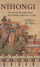 Nihongi: chronicles of Japan from the earliest of times to A.D. 697 cover image