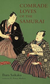 Comrade loves of the samurai ;: and, Songs of the geisha cover image