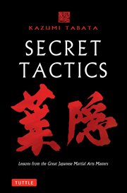 Secret tactics : lessons from the great masters of martial arts cover image