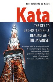 Kata: the key to understanding and dealing with the Japanese! cover image