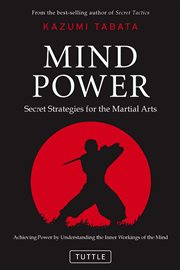 Mind power: secret strategies for the martial arts cover image