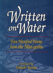 Written on water: five hundred poems from the Manyåoshåu cover image