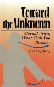 Toward the unknown: martial artist, what shall you become? cover image
