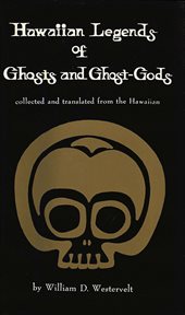 Hawaiian legends of ghosts and ghost-gods cover image
