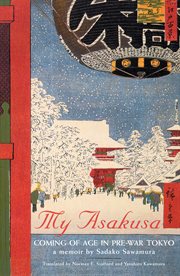 My Asakusa: coming of age in pre-war Tokyo cover image