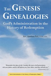 The Genesis Genealogies: God's Administration in the History of Redemption cover image