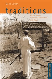 Traditions: essays on the Japanese martial arts and ways cover image
