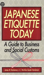 Japanese etiquette today: a guide to business & social customs cover image