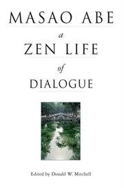 Masao Abe: a Zen life of dialogue cover image