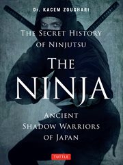The ninja: ancient shadow warriors of Japan cover image
