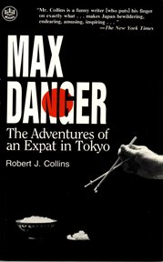 Max Danger: the adventures of an expat in Tokyo cover image