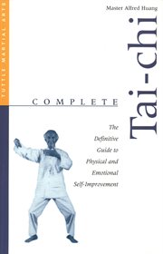 Complete Tai-Chi: the Definitive Guide to Physical and Emotional Self-Improvement cover image