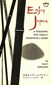 Enjoy Japan: a personal and highly unofficial guide cover image