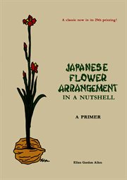 Japanese flower arrangement in a nutshell: a primer cover image