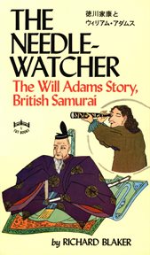 The needle-watcher: the Will Adams story, British samurai cover image