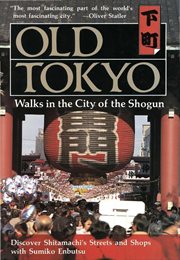 Old Tokyo: walks in the city of the shogun cover image