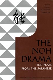The Noh drama: ten plays from the Japanese cover image