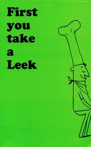 First you take a leek: recipes with a gourmet touch cover image
