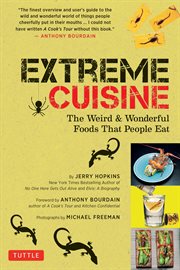 Extreme Cuisine: the Weird and Wonderful Foods That People Eat cover image