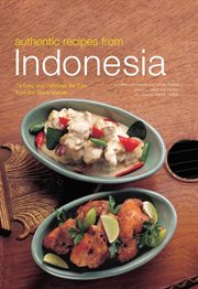Authentic recipes from Indonesia: 79 easy and delicious recipes from the spice islands cover image