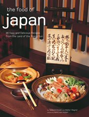 The food of Japan: authentic recipes from the land of the rising sun cover image