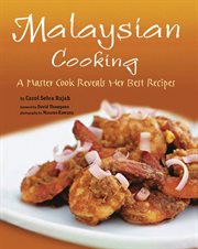 Malaysian cooking: a master cook reveals her best recipes cover image