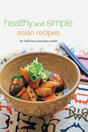 Healthy and simple Asian recipes: for delicious everyday meals cover image
