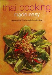 Thai cooking made easy: delectable Thai meals in minutes cover image