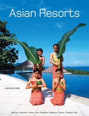 Asian resorts: Bhutan, Indonesia, Japan, Laos, Maldives, Malaysia, Taiwan, Thailand, UAE cover image
