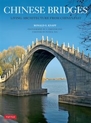 Chinese bridges: living architecture from China's past cover image