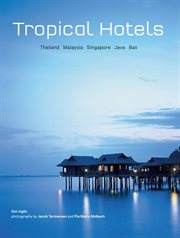 Tropical hotels: Thailand, Malaysia, Singapore, Java, Bali cover image