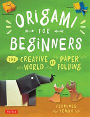 Origami for beginners: the creative world of paper folding cover image