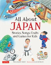 All about Japan: stories, songs, crafts, and more cover image